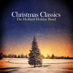 Christmas Classics (Remastered) by The Holland Holiday Band album reviews, ratings, credits