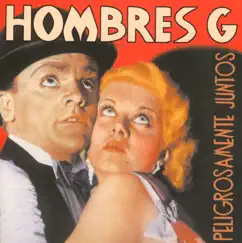 Peligrosamente Juntos by Hombres G album reviews, ratings, credits
