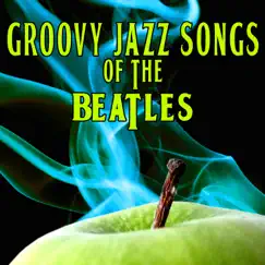 Groovy Jazz Songs Of The Beatles (1968 Vinyl Version) by Abbey Road Troubadours album reviews, ratings, credits