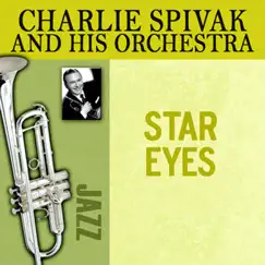 Star Eyes by Charlie Spivak and His Orchestra album reviews, ratings, credits