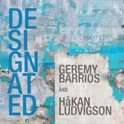 Designated - EP by Geremy Barrios & Hakan Ludvigson album reviews, ratings, credits