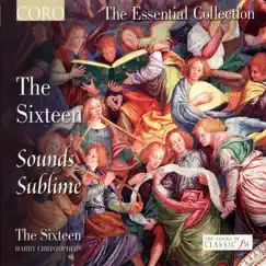 Sounds Sublime (The Essential Collection) by The Sixteen & Harry Christophers album reviews, ratings, credits