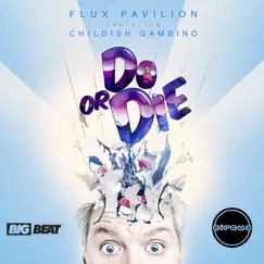 Do Or Die (Remix) - Single by Flux Pavilion album reviews, ratings, credits