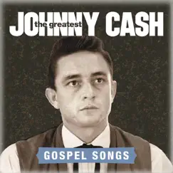 The Greatest: Gospel Songs by Johnny Cash album reviews, ratings, credits