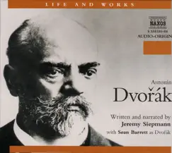 Life and Works: Antonín Dvořák by Jeremy Siepmann & Sean Barrett album reviews, ratings, credits