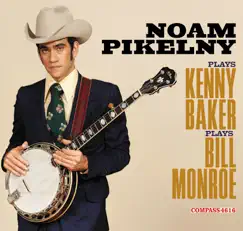 Noam Pikelny Plays Kenny Baker Plays Bill Monroe by Noam Pikelny album reviews, ratings, credits