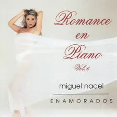 Romance en Piano, Vol. 6 by Miguel Nacel album reviews, ratings, credits