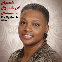 For My God Is Able - Single by Apostle Rhonda M. Holloman album reviews, ratings, credits