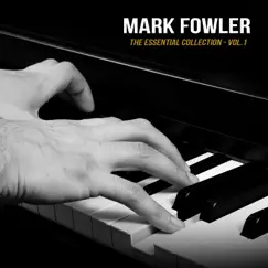 The Essential Collection, Vol. 1 by Mark Fowler album reviews, ratings, credits