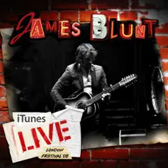 ITunes Festival: London 2008 - EP by James Blunt album reviews, ratings, credits