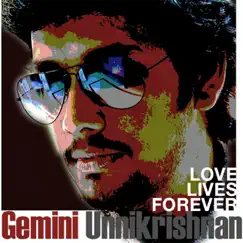 Love Lives Forever - EP by Gemini Unnikrishnan album reviews, ratings, credits