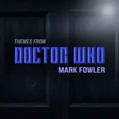 Themes From Doctor Who - Single by Mark Fowler album reviews, ratings, credits