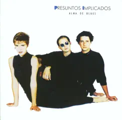 Alma de Blues by Presuntos Implicados album reviews, ratings, credits