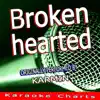 Brokenhearted (Originally Performed By Karmin) - Single album lyrics, reviews, download