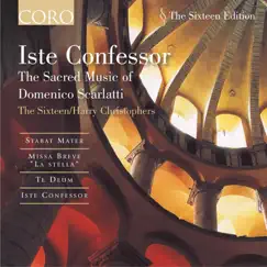 Iste Confessor - The Sacred Music of Domenico Scarlatti by Harry Christophers & The Sixteen album reviews, ratings, credits