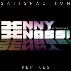 Satisfaction (Remixes) - Single by Benny Benassi & The Biz album reviews, ratings, credits