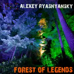 Forest of Legends by Alexey Ryasnyansky album reviews, ratings, credits