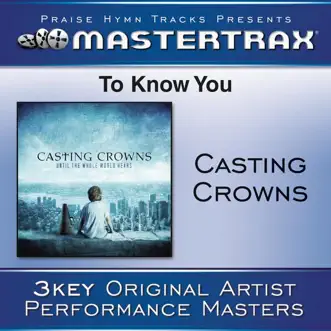 To Know You (Performance Track) - EP by Casting Crowns album download