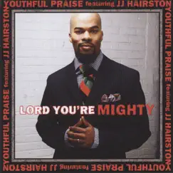 Lord You're Mighty (Radio Edit) Song Lyrics