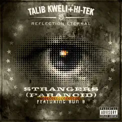 Reflection Eternal: Strangers (Paranoid) [feat. Bun B] - Single by Talib Kweli & Hi-Tek album reviews, ratings, credits