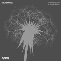 A Single Many / Dreamcatcher EP - Single by Soundprank album reviews, ratings, credits
