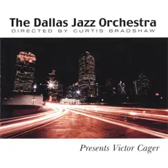 The Dallas Jazz Orchestra Presents Victor Cager by The Dallas Jazz Orchestra album reviews, ratings, credits