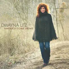 America Come Home - Single by Dwayna Litz album reviews, ratings, credits