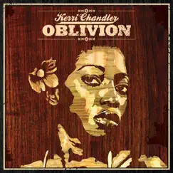 Oblivion - Single by Kerri Chandler album reviews, ratings, credits