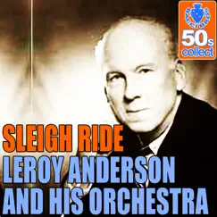 Sleigh Ride (Digitally Remastered) - Single by Leroy Anderson and His Orchestra album reviews, ratings, credits