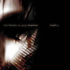 Healing - EP by Ade Fenton vs. Gary Numan album reviews, ratings, credits