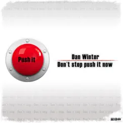 Don't Stop Push It Now by Dan Winter album reviews, ratings, credits