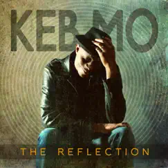 The Reflection by Keb' Mo' album reviews, ratings, credits