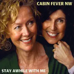 Stay Awhile With Me by Cabin Fever NW album reviews, ratings, credits
