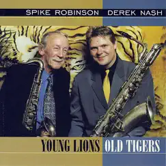 Young Lions Old Tigers by Spike Robinson & Derek Nash album reviews, ratings, credits