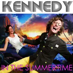 In The Summertime - Single by Kennedy album reviews, ratings, credits