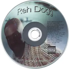 Don't Wanna Move On by Reh Dogg album reviews, ratings, credits