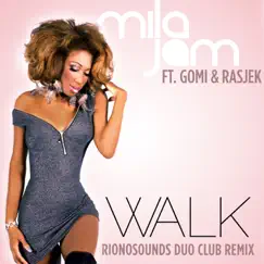 Walk (Rionosounds Duo Club Remix) by Mila Jam album reviews, ratings, credits