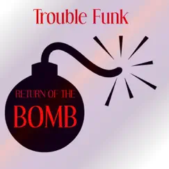 Return of the Bomb (Remix) by Trouble Funk album reviews, ratings, credits