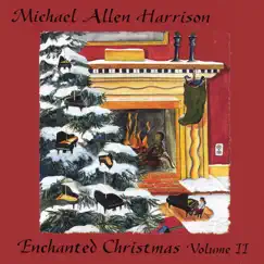 Enchanted Christmas Vol. II by Michael Allen Harrison album reviews, ratings, credits