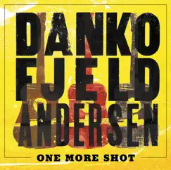 One More Shot by Rick Danko, Jonas Fjeld & Eric Andersen album reviews, ratings, credits