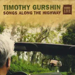 Songs Along The Highway by Timothy Gurshin album reviews, ratings, credits