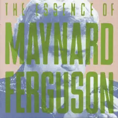 The Essence of Maynard Ferguson by Maynard Ferguson album reviews, ratings, credits
