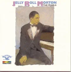 The Pearls (Remastered - 1988) by Jelly Roll Morton album reviews, ratings, credits