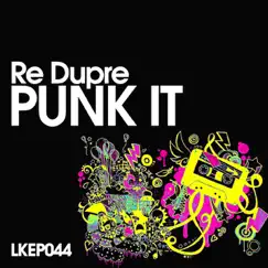 Punk It by Re Dupre album reviews, ratings, credits