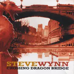 Crossing Dragon Bridge by Steve Wynn album reviews, ratings, credits