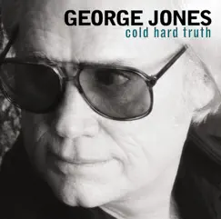 Cold Hard Truth by George Jones album reviews, ratings, credits