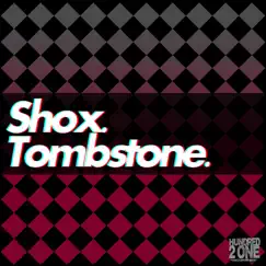 Tombstone - Single by Shox album reviews, ratings, credits