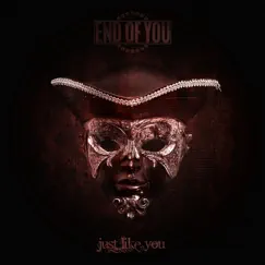 Just Like You - Single by End of You album reviews, ratings, credits