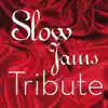 Slow Jams Smooth Jazz Tribute album lyrics, reviews, download