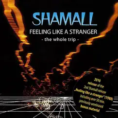 Feeling Like a Stranger (The Whole Trip) by Shamall album reviews, ratings, credits